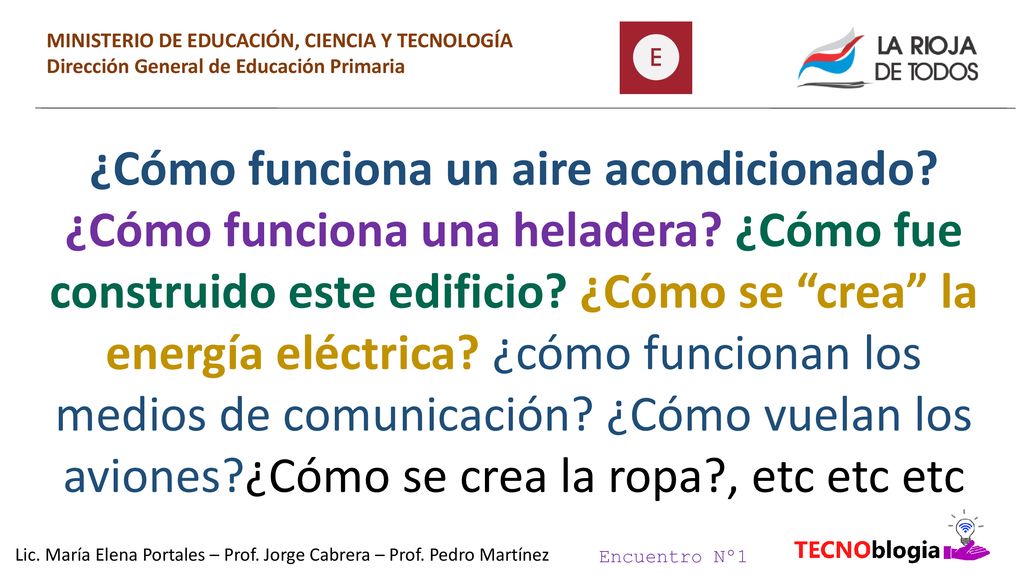 Lic. María Elena Portales – Prof. Jorge Cabrera – Prof. Pedro Martínez