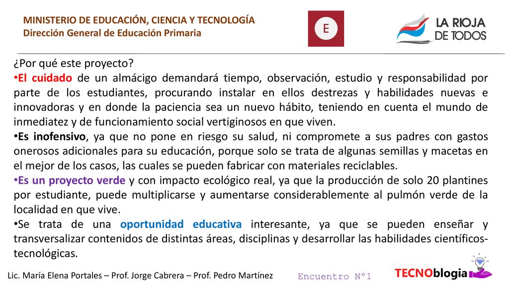 Lic. María Elena Portales – Prof. Jorge Cabrera – Prof. Pedro Martínez
