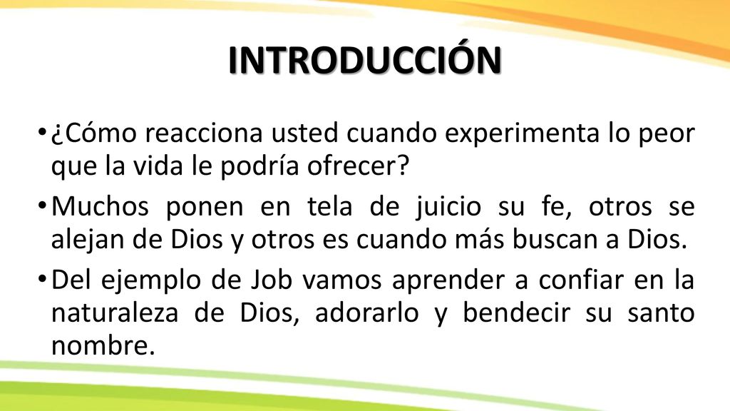 INTRODUCCIÓN ¿Cómo reacciona usted cuando experimenta lo peor que la vida le podría ofrecer