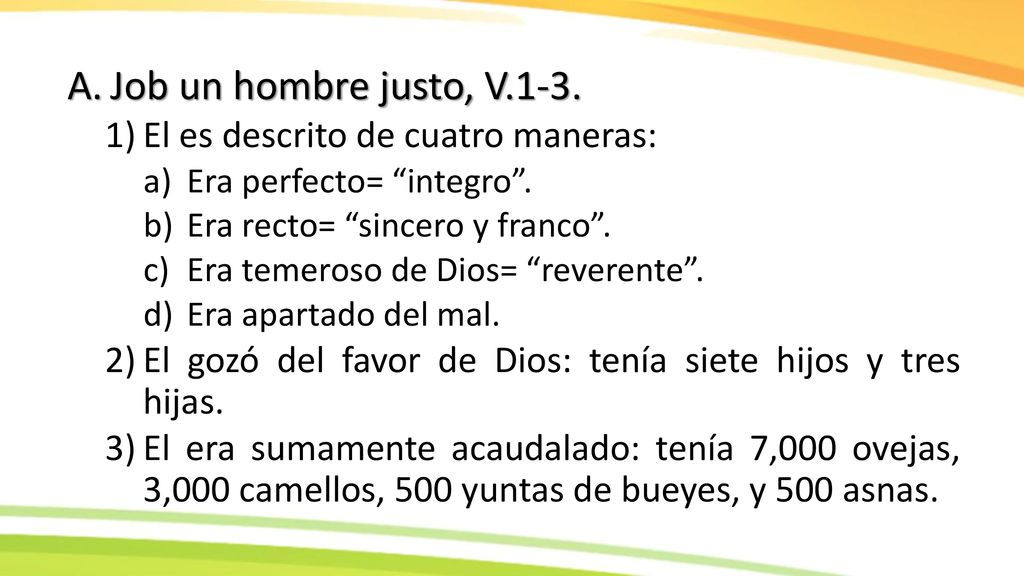 Job un hombre justo, V.1-3. El es descrito de cuatro maneras: