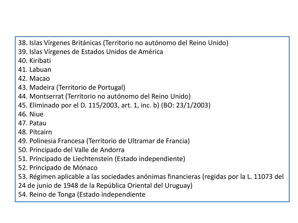 Art (*) - A todos los efectos previstos en la ley y en este reglamento, se consideran países de baja o nula tributación, incluidos, en su caso, dominios, jurisdicciones, territorios, Estados asociados o regímenes tributarios especiales, los siguientes: 1. Anguila (Territorio no autónomo del Reino Unido)