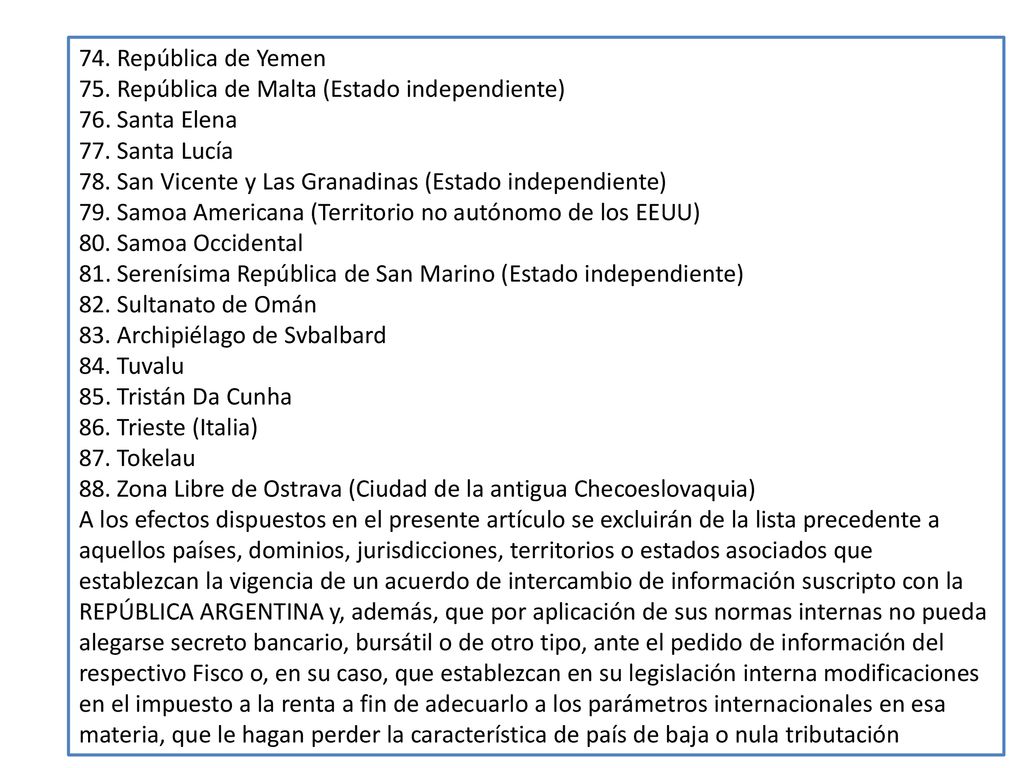 Art (*) - A todos los efectos previstos en la ley y en este reglamento, se consideran países de baja o nula tributación, incluidos, en su caso, dominios, jurisdicciones, territorios, Estados asociados o regímenes tributarios especiales, los siguientes: 1. Anguila (Territorio no autónomo del Reino Unido)