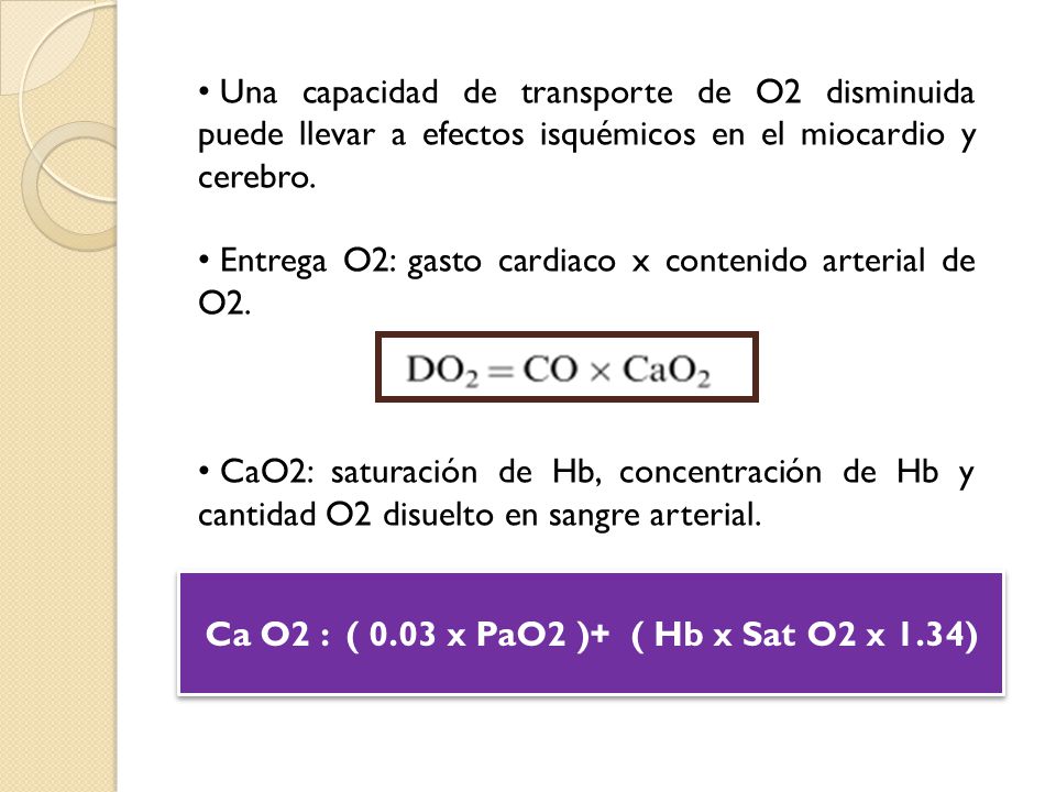 Ca O2 : ( 0.03 x PaO2 )+ ( Hb x Sat O2 x 1.34)