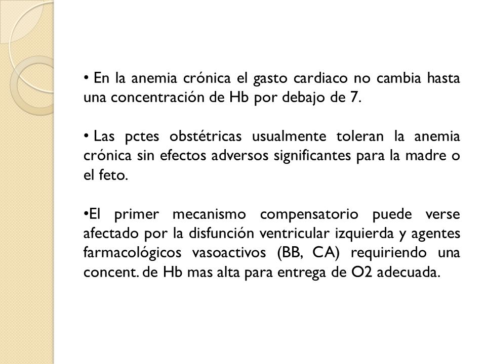 En la anemia crónica el gasto cardiaco no cambia hasta una concentración de Hb por debajo de 7.