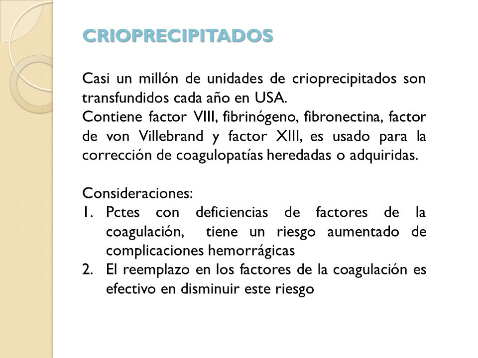 CRIOPRECIPITADOS Casi un millón de unidades de crioprecipitados son transfundidos cada año en USA.