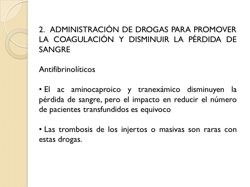2. ADMINISTRACIÓN DE DROGAS PARA PROMOVER LA COAGULACIÓN Y DISMINUIR LA PÉRDIDA DE SANGRE