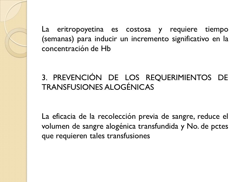 La eritropoyetina es costosa y requiere tiempo (semanas) para inducir un incremento significativo en la concentración de Hb