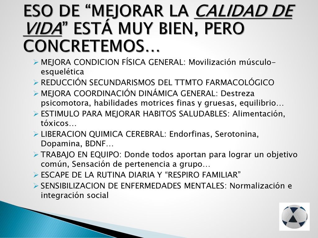 ESO DE MEJORAR LA CALIDAD DE VIDA ESTÁ MUY BIEN, PERO CONCRETEMOS…