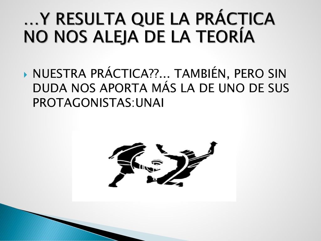 …Y RESULTA QUE LA PRÁCTICA NO NOS ALEJA DE LA TEORÍA