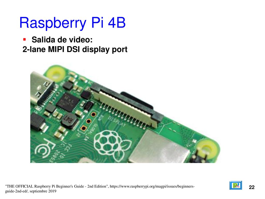 Raspberry Pi 4B Salida de video: 2-lane MIPI DSI display port 22