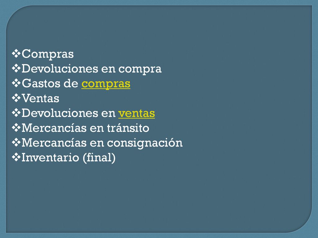 Compras Devoluciones en compra. Gastos de compras. Ventas. Devoluciones en ventas. Mercancías en tránsito.