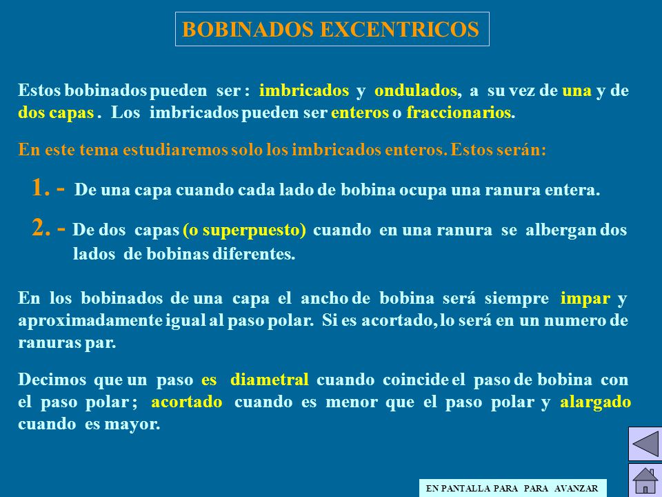 1. - De una capa cuando cada lado de bobina ocupa una ranura entera.