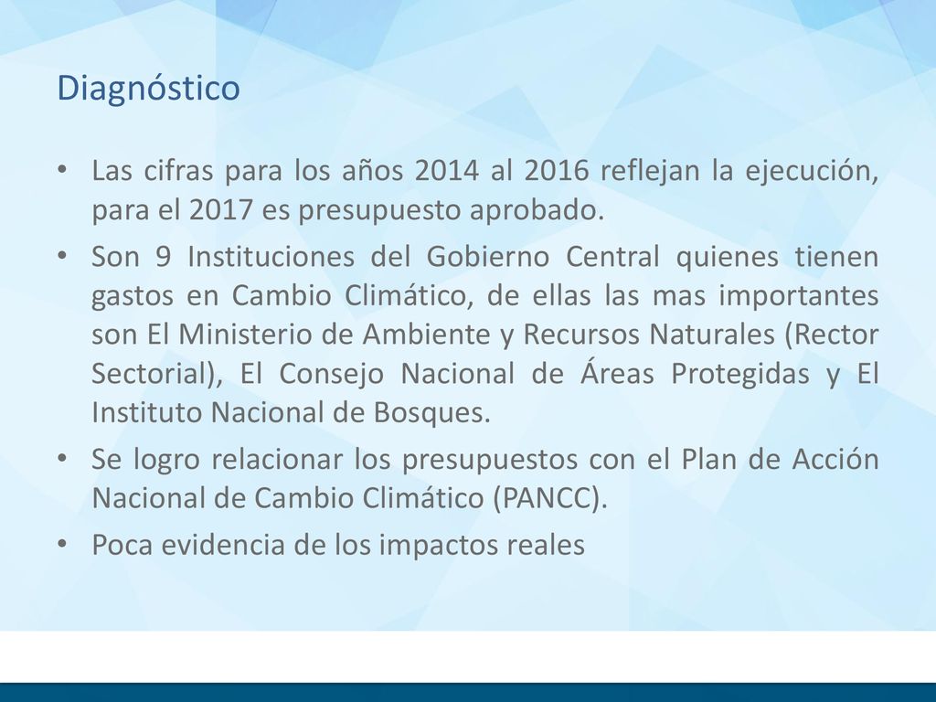 Diagnóstico Las cifras para los años 2014 al 2016 reflejan la ejecución, para el 2017 es presupuesto aprobado.