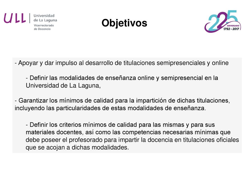 Objetivos - Apoyar y dar impulso al desarrollo de titulaciones semipresenciales y online.