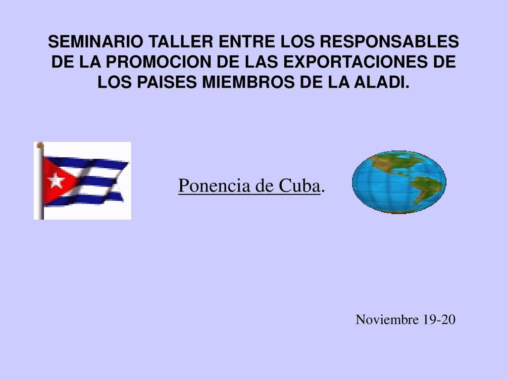 SEMINARIO TALLER ENTRE LOS RESPONSABLES DE LA PROMOCION DE LAS EXPORTACIONES DE LOS PAISES MIEMBROS DE LA ALADI.