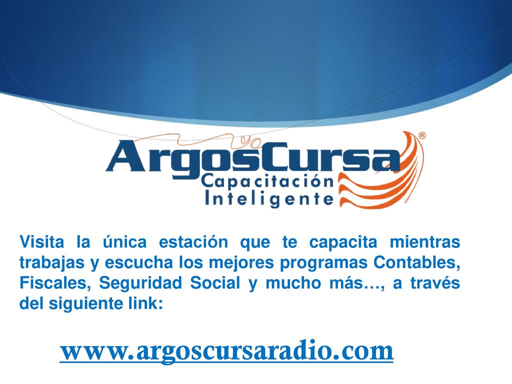 Visita la única estación que te capacita mientras trabajas y escucha los mejores programas Contables, Fiscales, Seguridad Social y mucho más…, a través del siguiente link: