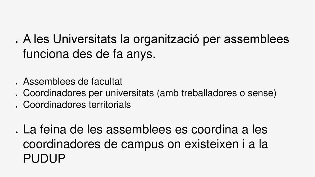 A les Universitats la organització per assemblees funciona des de fa anys.