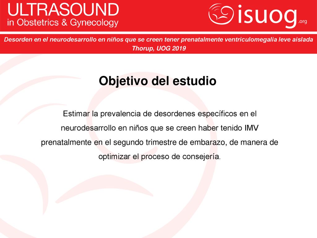 Desorden en el neurodesarrollo en niños que se creen tener prenatalmente ventriculomegalia leve aislada