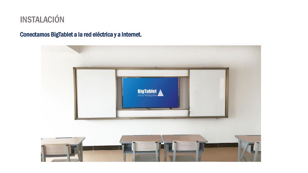 INSTALACIÓN Conectamos BigTablet a la red eléctrica y a Internet.