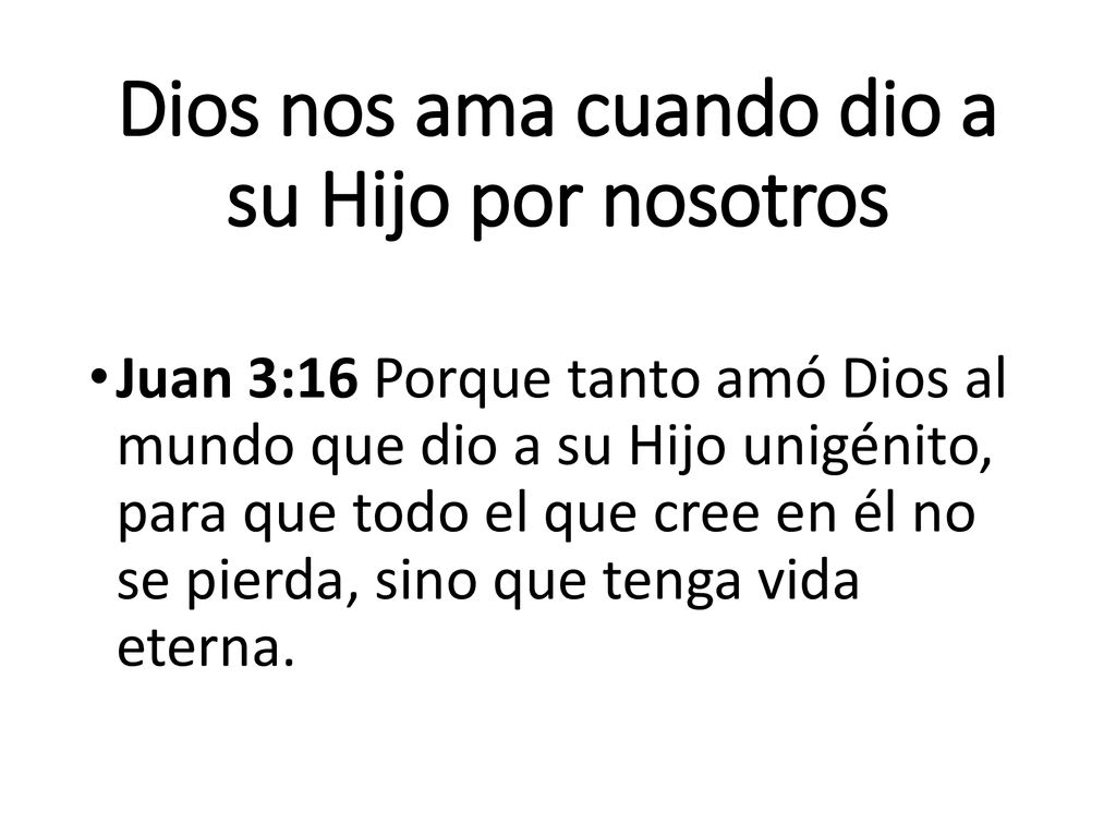 Dios nos ama cuando dio a su Hijo por nosotros
