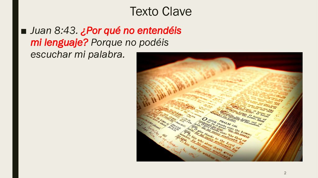 Texto Clave Juan 8:43. ¿Por qué no entendéis mi lenguaje.