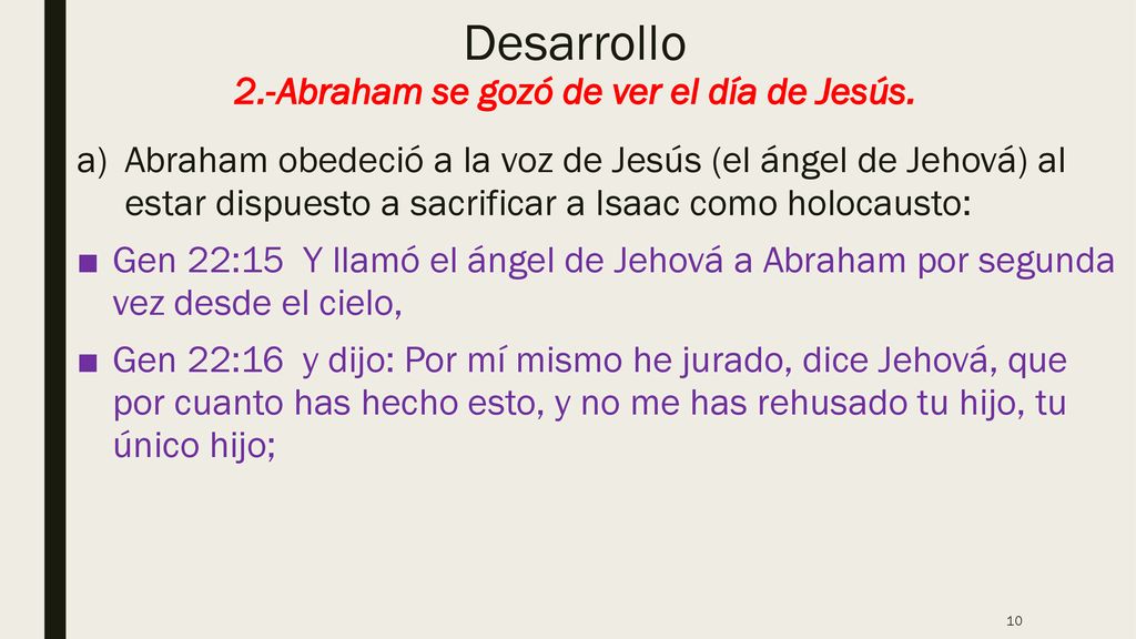 Desarrollo 2.-Abraham se gozó de ver el día de Jesús.