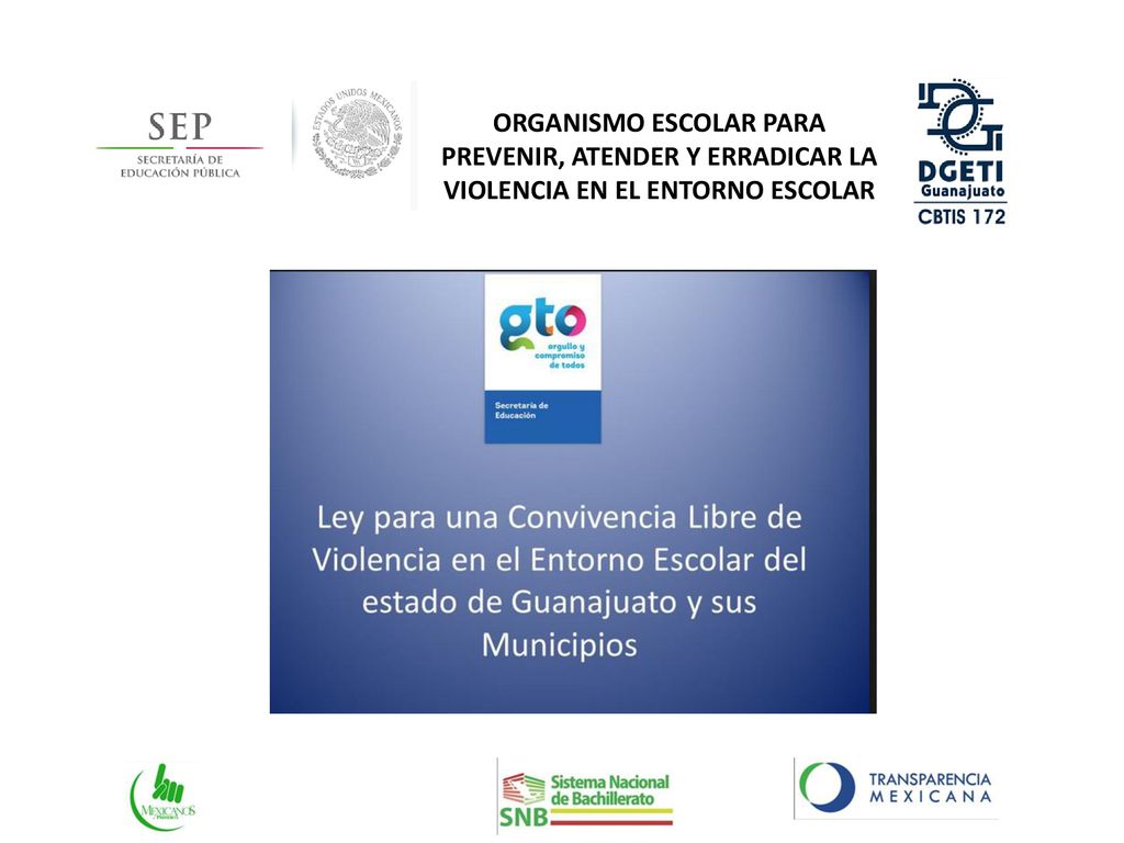 ORGANISMO ESCOLAR PARA PREVENIR, ATENDER Y ERRADICAR LA VIOLENCIA EN EL ENTORNO ESCOLAR