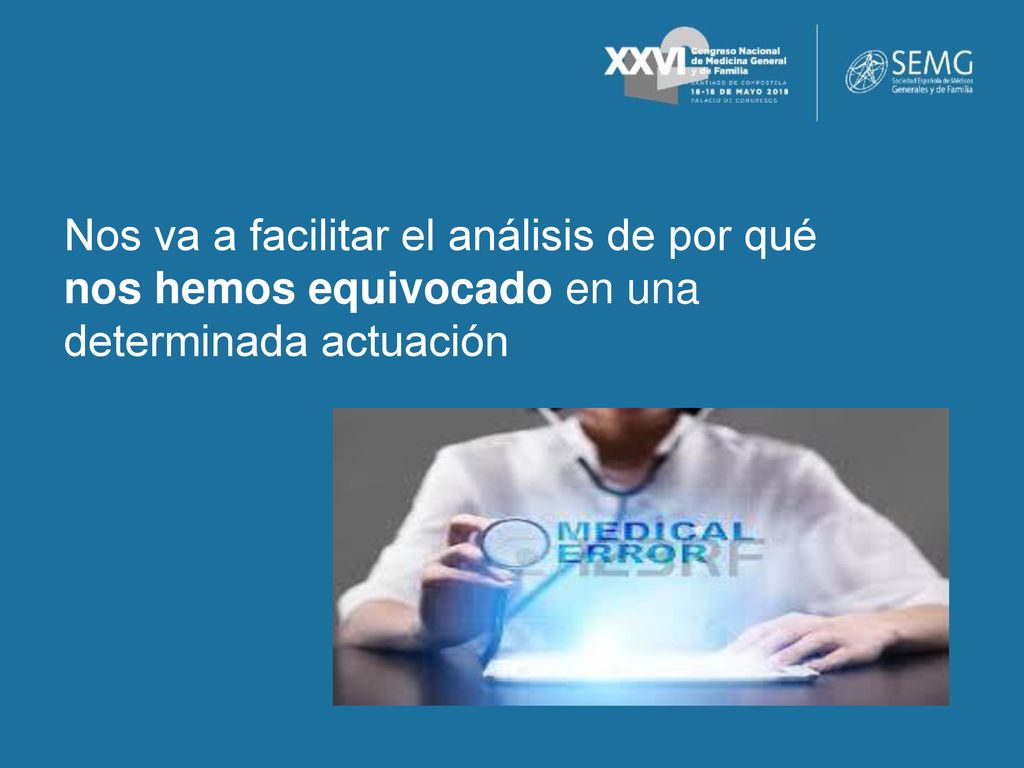 Nos va a facilitar el análisis de por qué nos hemos equivocado en una determinada actuación