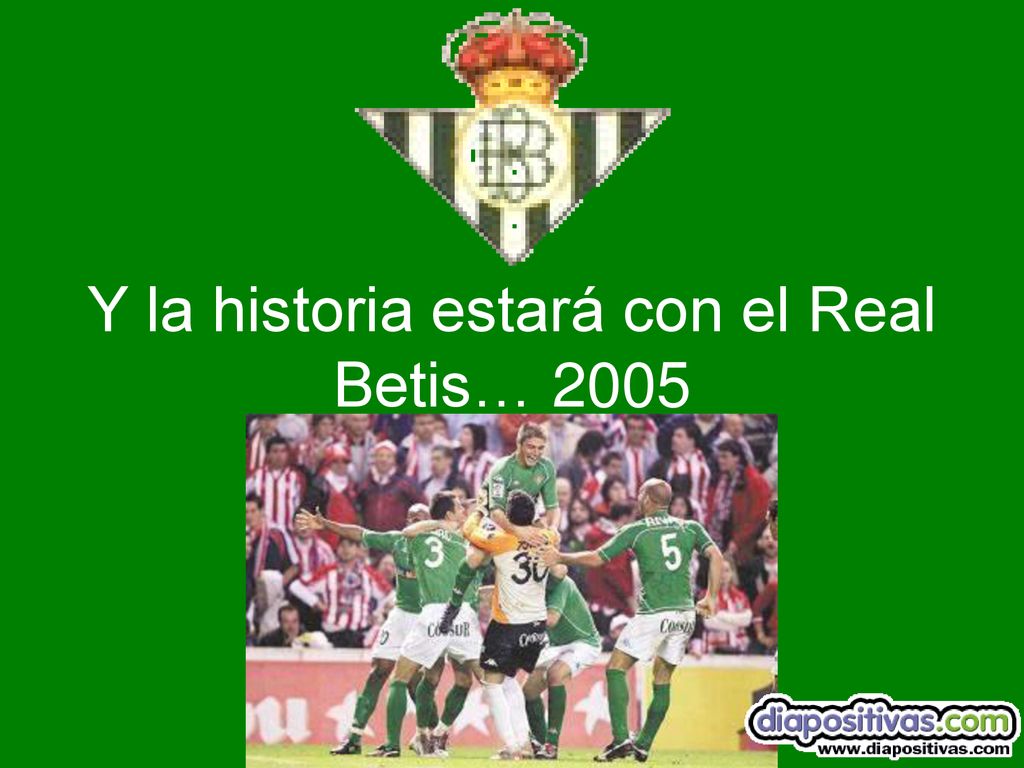 Y la historia estará con el Real Betis… 2005
