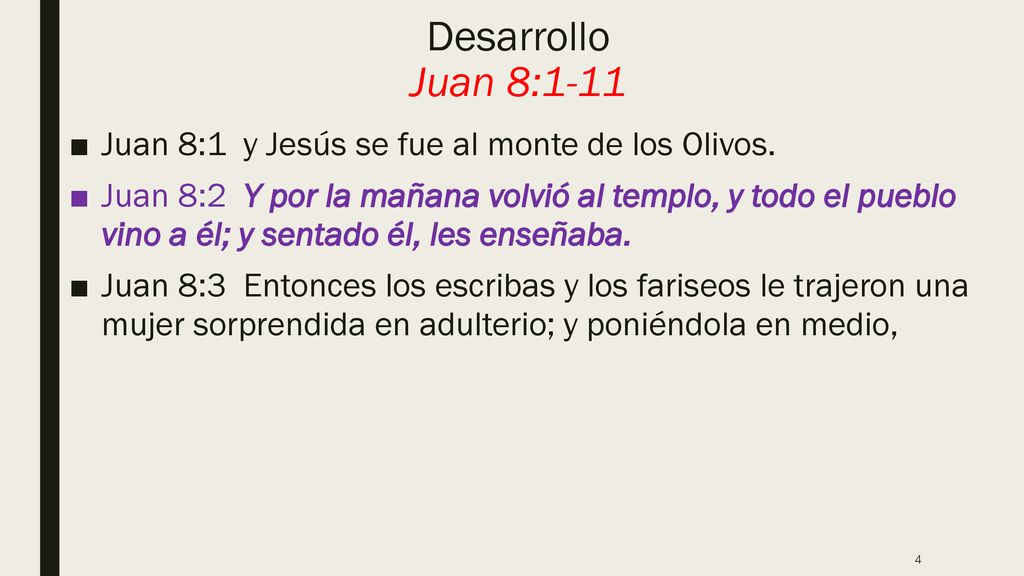 Desarrollo Juan 8:1-11 Juan 8:1 y Jesús se fue al monte de los Olivos.