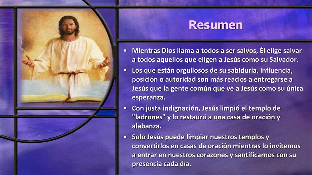 Resumen Mientras Dios llama a todos a ser salvos, Él elige salvar a todos aquellos que eligen a Jesús como su Salvador.