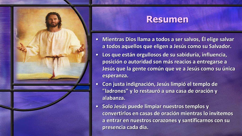 Resumen Mientras Dios llama a todos a ser salvos, Él elige salvar a todos aquellos que eligen a Jesús como su Salvador.
