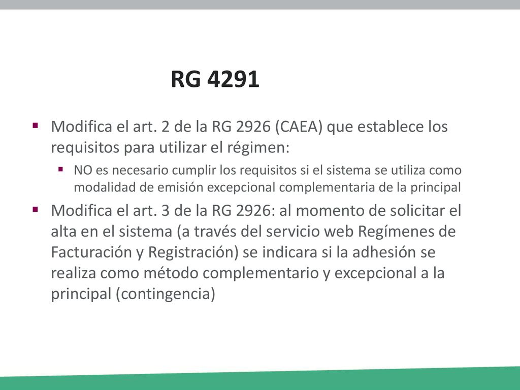 RG 4291 Modifica el art. 2 de la RG 2926 (CAEA) que establece los requisitos para utilizar el régimen: