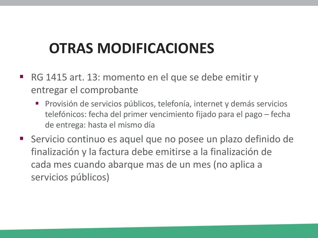 OTRAS MODIFICACIONES RG 1415 art. 13: momento en el que se debe emitir y entregar el comprobante.