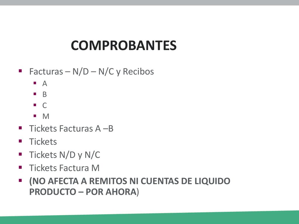 COMPROBANTES Facturas – N/D – N/C y Recibos Tickets Facturas A –B