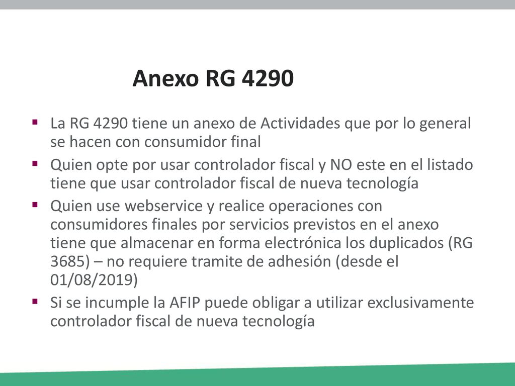 Anexo RG 4290 La RG 4290 tiene un anexo de Actividades que por lo general se hacen con consumidor final.