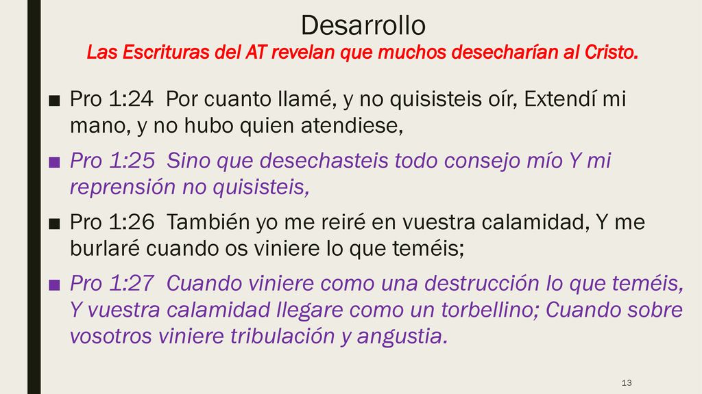 Desarrollo Las Escrituras del AT revelan que muchos desecharían al Cristo.