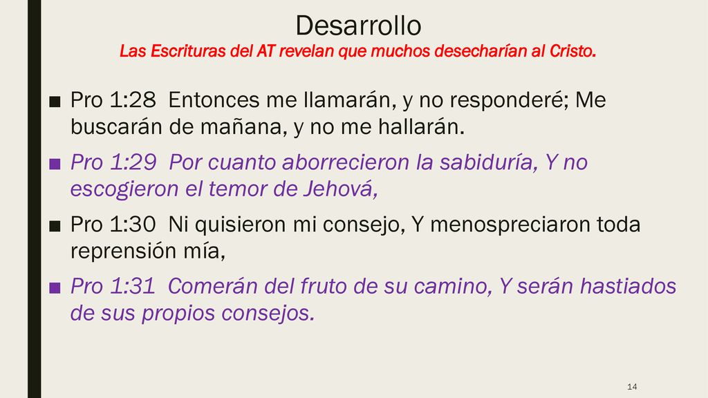 Desarrollo Las Escrituras del AT revelan que muchos desecharían al Cristo.