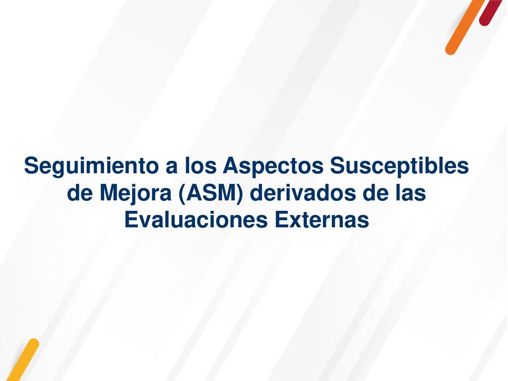 Seguimiento a los Aspectos Susceptibles de Mejora (ASM) derivados de las Evaluaciones Externas