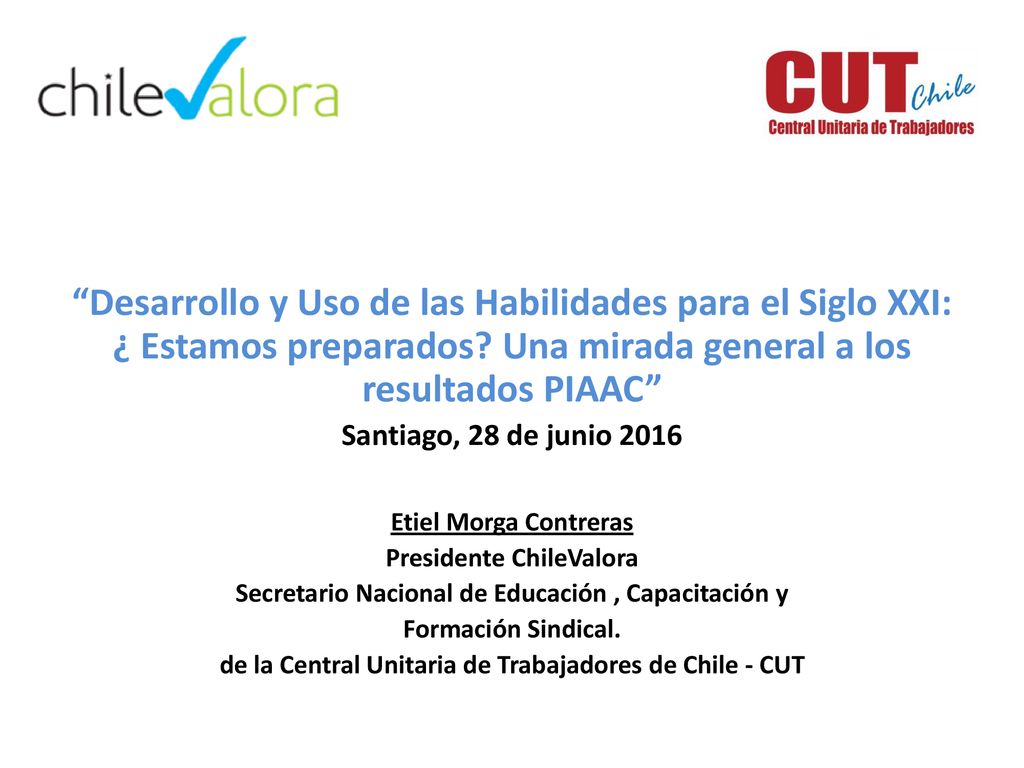 Desarrollo y Uso de las Habilidades para el Siglo XXI: ¿ Estamos preparados Una mirada general a los resultados PIAAC