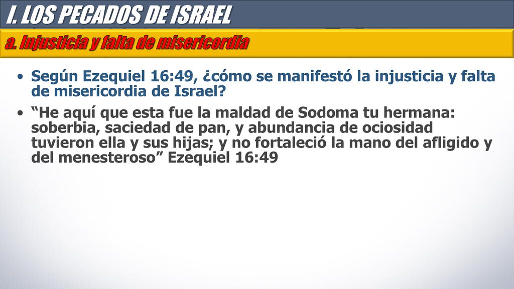 I. LOS PECADOS DE ISRAEL a. Injusticia y falta de misericordia