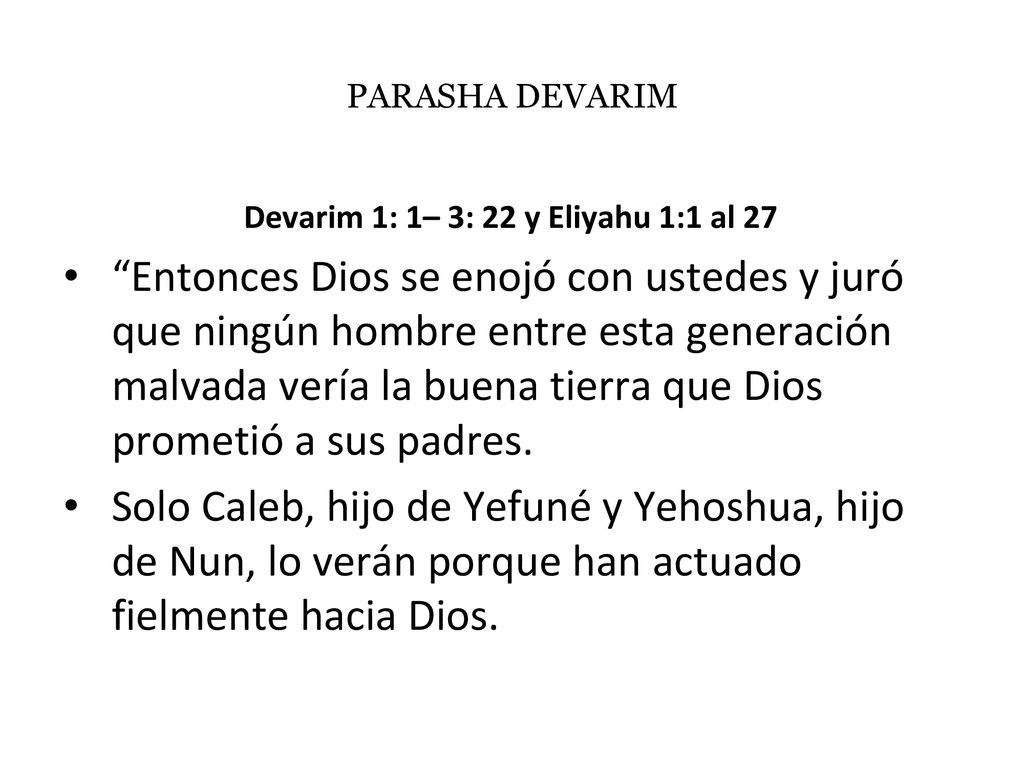 Devarim 1: 1– 3: 22 y Eliyahu 1:1 al 27