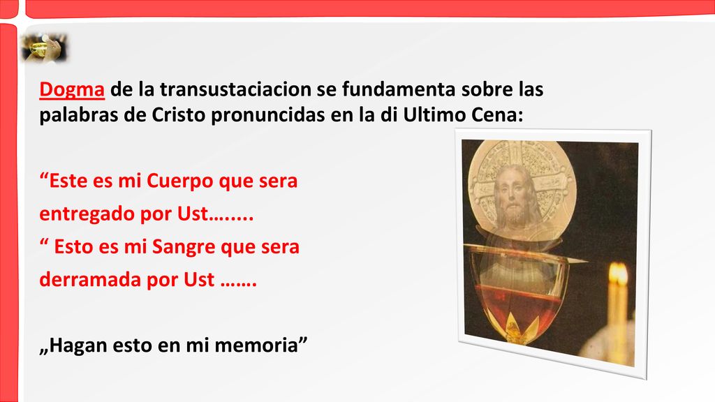Dogma de la transustaciacion se fundamenta sobre las palabras de Cristo pronuncidas en la di Ultimo Cena: