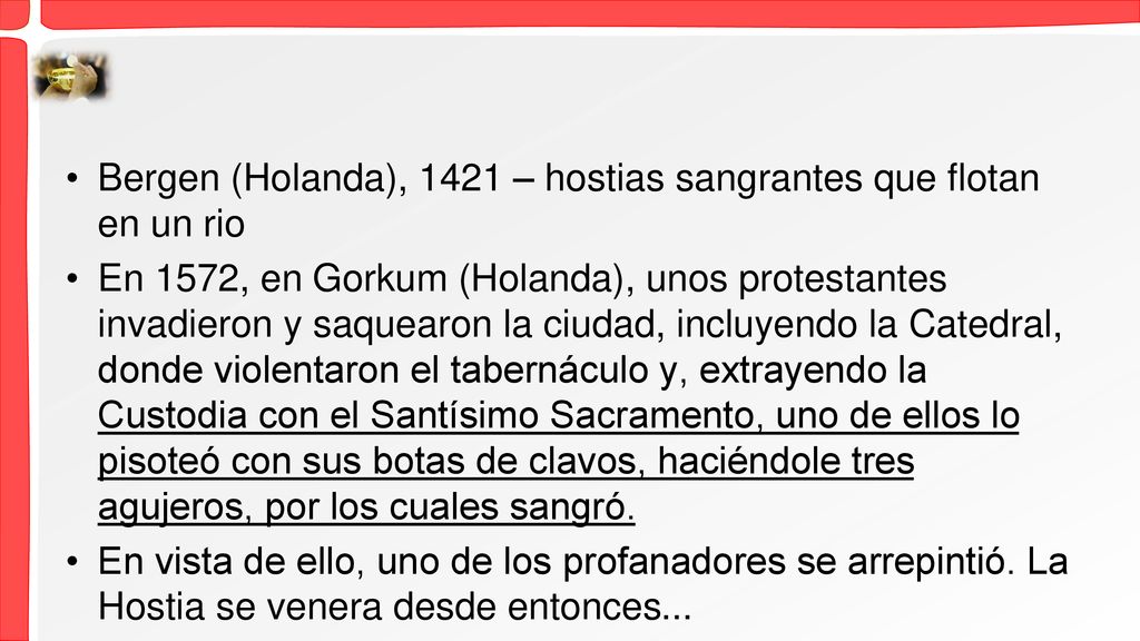 Bergen (Holanda), 1421 – hostias sangrantes que flotan en un rio