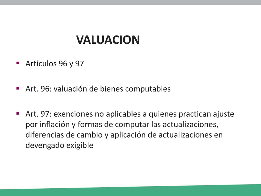 VALUACION Artículos 96 y 97 Art. 96: valuación de bienes computables