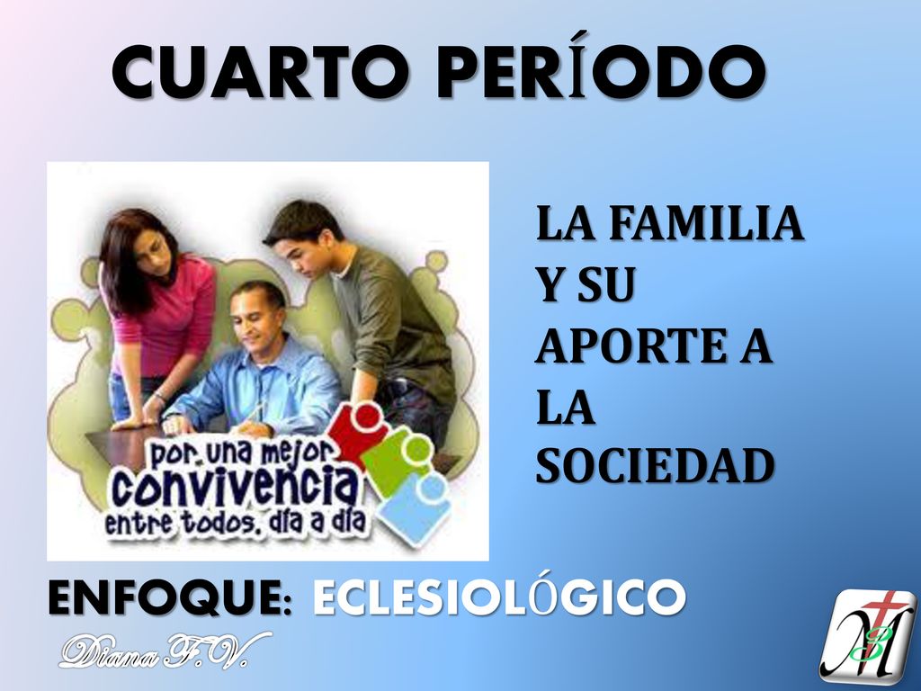 CUARTO PERÍODO LA FAMILIA Y SU APORTE A LA SOCIEDAD
