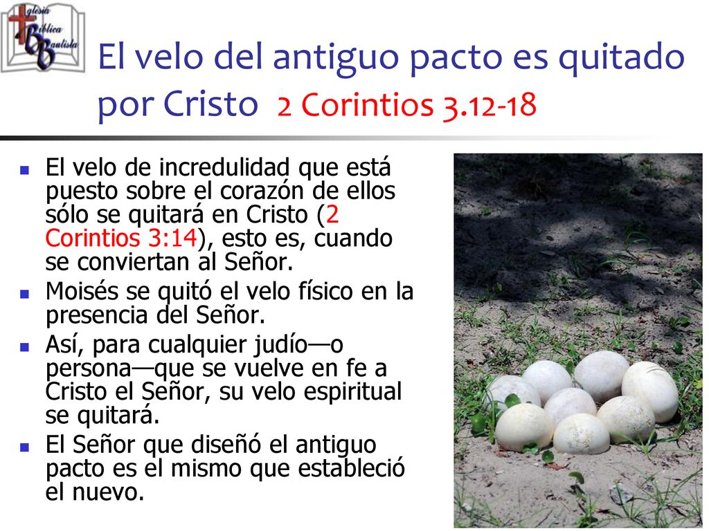 El velo del antiguo pacto es quitado por Cristo 2 Corintios