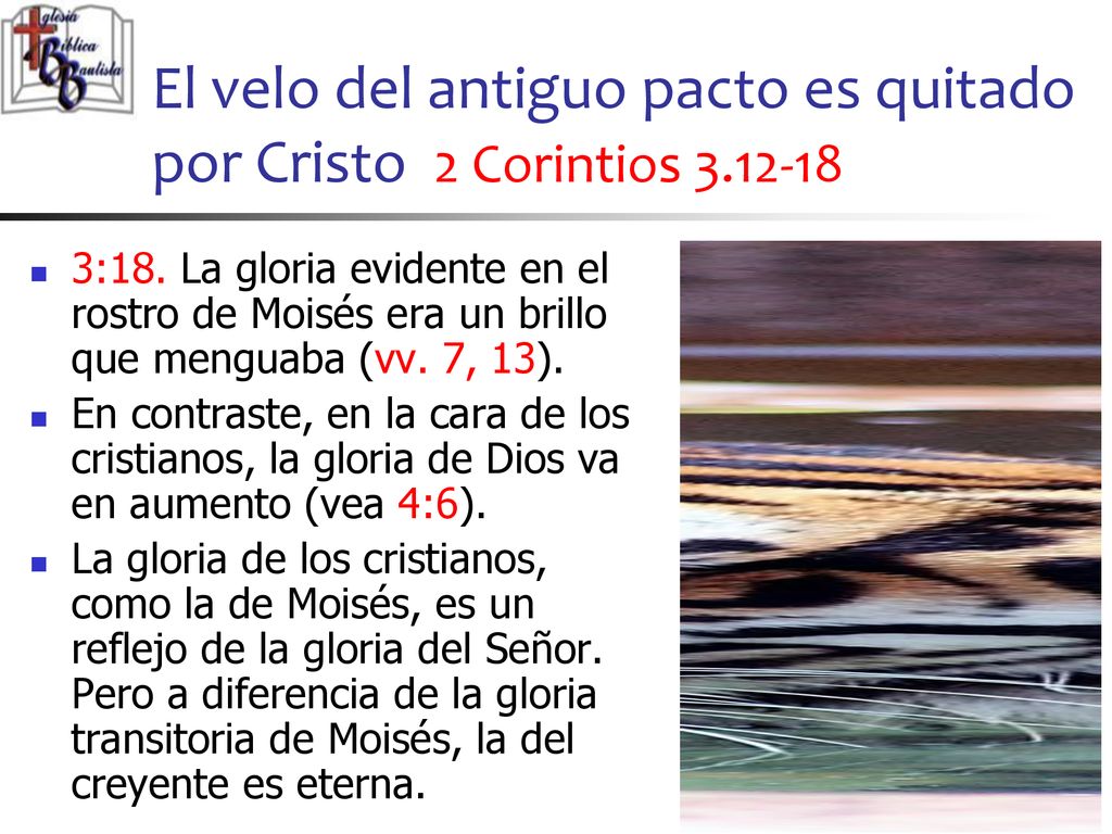 El velo del antiguo pacto es quitado por Cristo 2 Corintios
