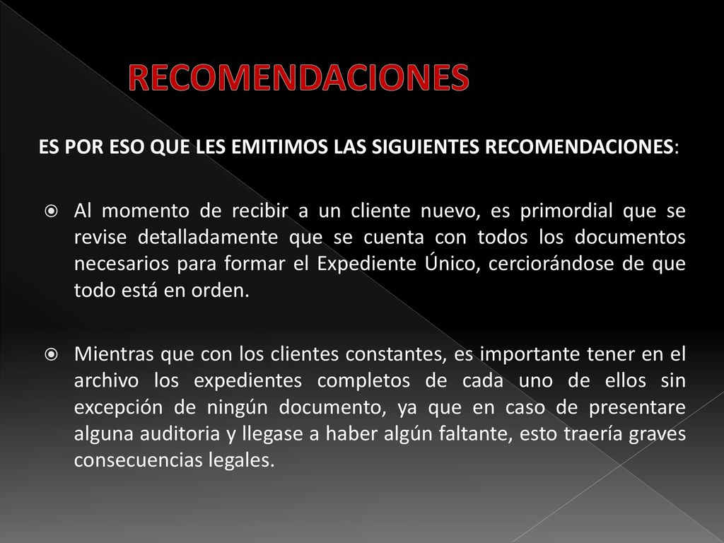 RECOMENDACIONES ES POR ESO QUE LES EMITIMOS LAS SIGUIENTES RECOMENDACIONES: