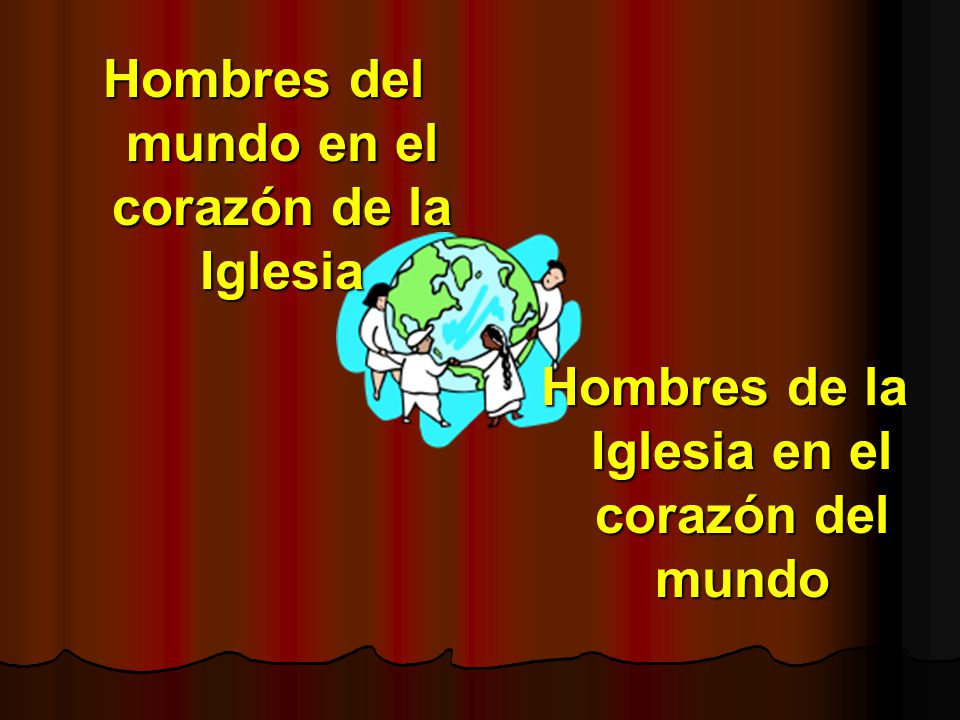 Hombres del mundo en el corazón de la Iglesia